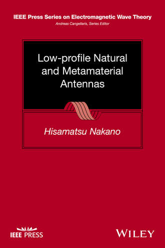Hisamatsu Nakano. Low-profile Natural and Metamaterial Antennas