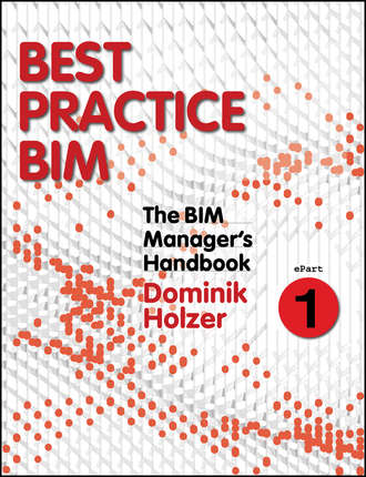 Dominik Holzer. The BIM Manager's Handbook, Part 1