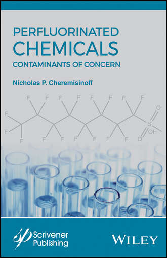 Nicholas P. Cheremisinoff. Perfluorinated Chemicals (PFCs)