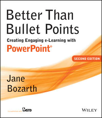 Jane Bozarth. Better Than Bullet Points