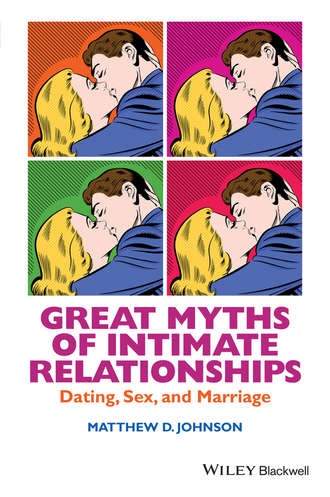Matthew D. Johnson. Great Myths of Intimate Relationships