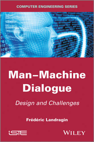Frederic Landragin. Man-Machine Dialogue