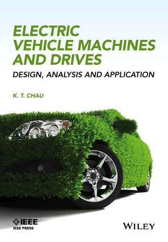 K. T. Chau. Electric Vehicle Machines and Drives