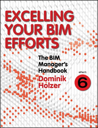 Dominik Holzer. The BIM Manager's Handbook, Part 6