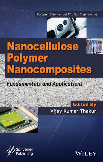 Vijay Kumar Thakur. Nanocellulose Polymer Nanocomposites
