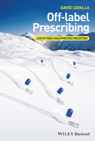 Off-label Prescribing. David Cavalla