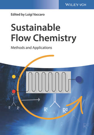Группа авторов. Sustainable Flow Chemistry