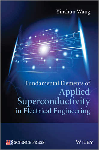 Yinshun Wang. Fundamental Elements of Applied Superconductivity in Electrical Engineering