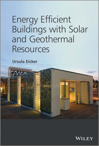Ursula Eicker. Energy Efficient Buildings with Solar and Geothermal Resources