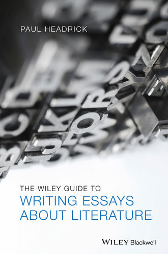 Prof. Paul Headrick. The Wiley Guide to Writing Essays About Literature