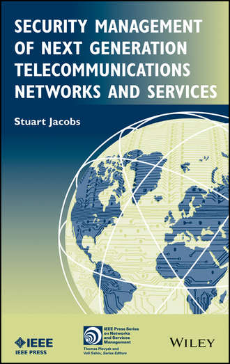 Stuart Jacobs. Security Management of Next Generation Telecommunications Networks and Services