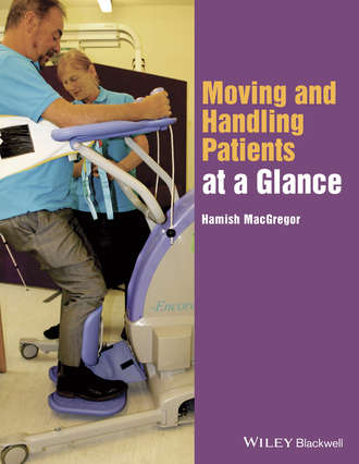 Hamish  MacGregor. Moving and Handling Patients at a Glance