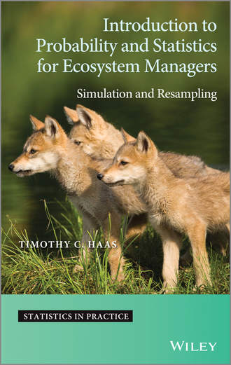 Timothy C. Haas. Introduction to Probability and Statistics for Ecosystem Managers