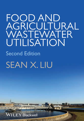 Sean X. Liu. Food and Agricultural Wastewater Utilization and Treatment