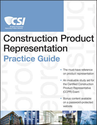 Construction Specifications Institute. The CSI Construction Product Representation Practice Guide