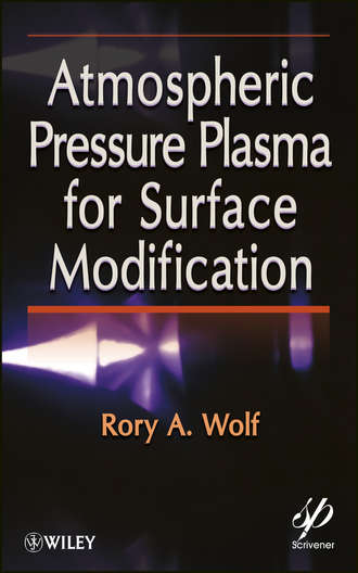 Rory A. Wolf. Atmospheric Pressure Plasma for Surface Modification