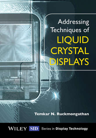 Temkar N. Ruckmongathan. Addressing Techniques of Liquid Crystal Displays
