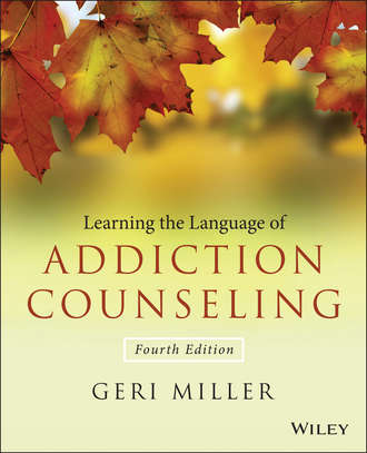Geri  Miller. Learning the Language of Addiction Counseling
