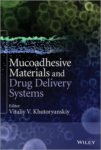 Vitaliy V. Khutoryanskiy. Mucoadhesive Materials and Drug Delivery Systems