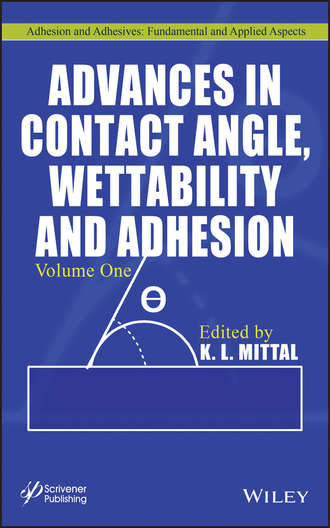 Группа авторов. Advances in Contact Angle, Wettability and Adhesion, Volume 1