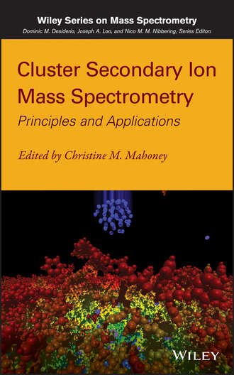 Christine M. Mahoney. Cluster Secondary Ion Mass Spectrometry