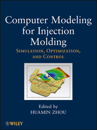 Группа авторов. Computer Modeling for Injection Molding
