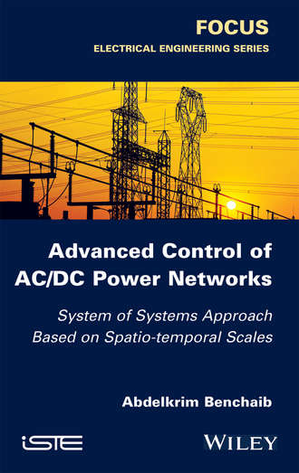 Abdelkrim Benchaib. Advanced Control of AC / DC Power Networks