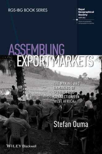 Stefan Ouma. Assembling Export Markets
