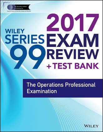 Wiley. Wiley FINRA Series 99 Exam Review 2017. The Operations Professional Examination