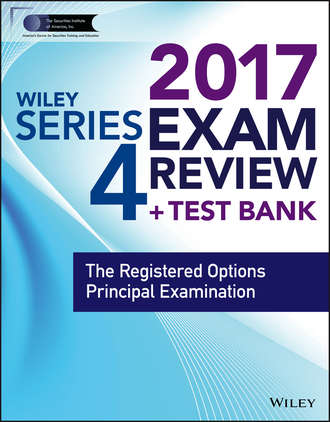Wiley. Wiley FINRA Series 4 Exam Review 2017. The Registered Options Principal Examination