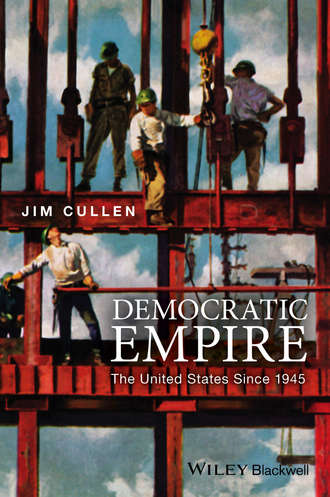 Jim  Cullen. Democratic Empire