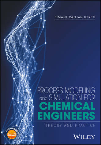 Simant R. Upreti. Process Modeling and Simulation for Chemical Engineers