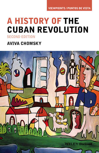Aviva Chomsky. A History of the Cuban Revolution
