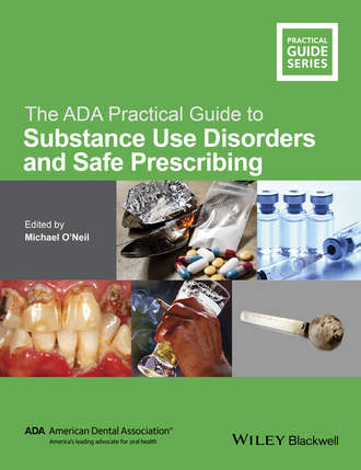 Группа авторов. The ADA Practical Guide to Substance Use Disorders and Safe Prescribing
