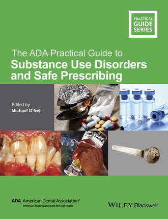 The ADA Practical Guide to Substance Use Disorders and Safe Prescribing. Группа авторов