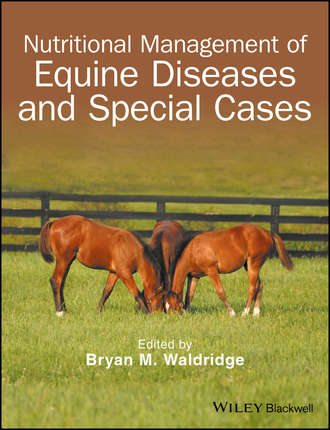 Группа авторов. Nutritional Management of Equine Diseases and Special Cases
