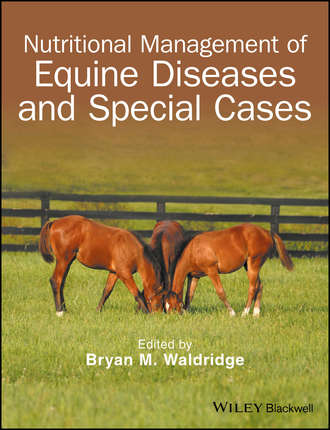 Nutritional Management of Equine Diseases and Special Cases. Группа авторов