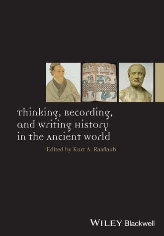 Kurt A. Raaflaub. Thinking, Recording, and Writing History in the Ancient World