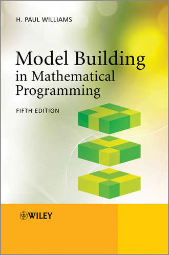 H. Paul Williams. Model Building in Mathematical Programming