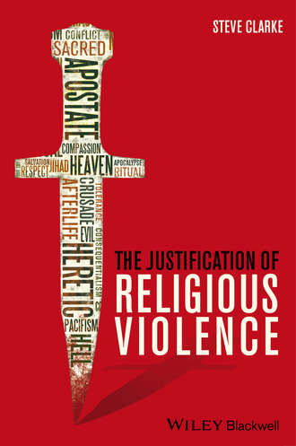 Steve  Clarke. The Justification of Religious Violence
