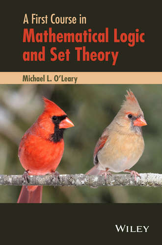 Michael L. O'Leary. A First Course in Mathematical Logic and Set Theory