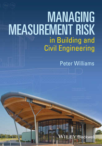 Peter  Williams. Managing Measurement Risk in Building and Civil Engineering