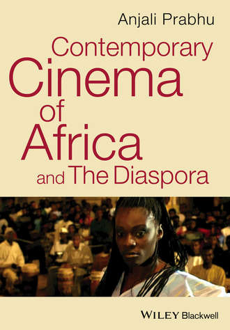 Anjali Prabhu. Contemporary Cinema of Africa and the Diaspora
