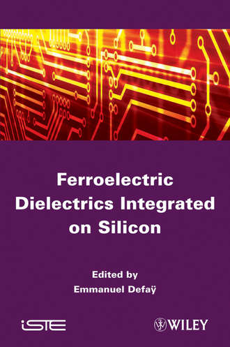 Группа авторов. Ferroelectric Dielectrics Integrated on Silicon