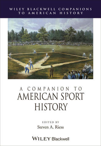 Группа авторов. A Companion to American Sport History
