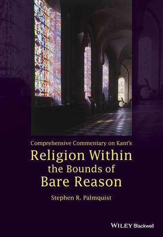 Stephen R. Palmquist. Comprehensive Commentary on Kant's Religion Within the Bounds of Bare Reason