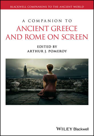 Группа авторов. A Companion to Ancient Greece and Rome on Screen
