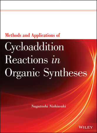 Группа авторов. Methods and Applications of Cycloaddition Reactions in Organic Syntheses