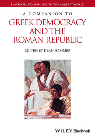 Группа авторов. A Companion to Greek Democracy and the Roman Republic