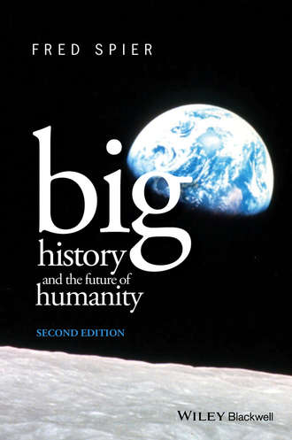 Fred  Spier. Big History and the Future of Humanity